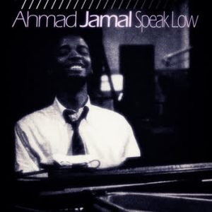 Ahmad Jamal - Speak Low
