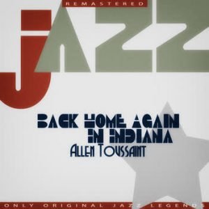 Allen Toussaint - Back Home Again In Indiana