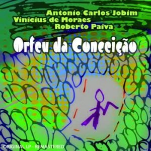 Antonio Carlos Jobim - Orfeu da Conceição (Remastered)
