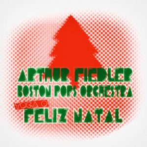 Arthur Fiedler - Arthur Fiedler & Boston Pops Orchestra toca o Feliz Natal
