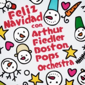 Arthur Fiedler - Feliz Navidad con Arthur Fiedler & Boston Pops Orchestra