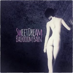 Backroom Barn - Sweet Dream