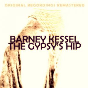 Barney Kessel - The Gypsy's Hip