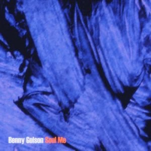 Benny Golson - Soul Me