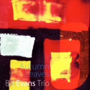 Bill Evans - Autumn Leaves