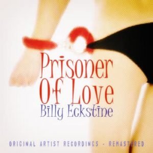Billy Eckstine - Prisoner Of Love