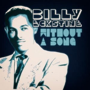 Billy Eckstine - Without A Song