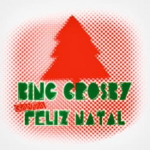 Bing Crosby - Bing Crosby canta Feliz Natal