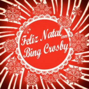 Bing Crosby - Feliz Natal com Bing Crosby