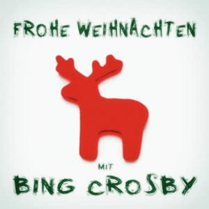 Bing Crosby - Frohe Weihnachten mit Bing Crosby
