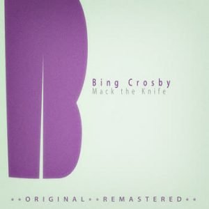 Bing Crosby - Mack the Knife