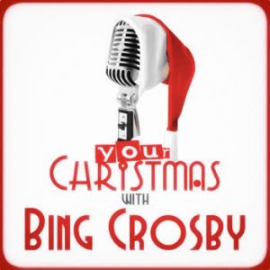 Bing Crosby - Your Christmas with Bing Crosby