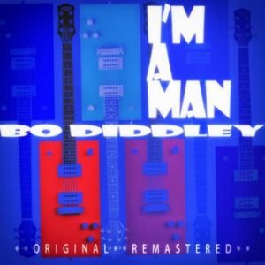 Bo Diddley - I'm A Man