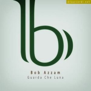 Bob Azzam - Guarda Che Luna
