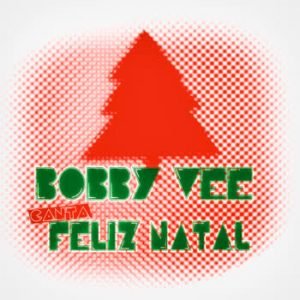 Bobby Vee - Bobby Vee canta Feliz Natal