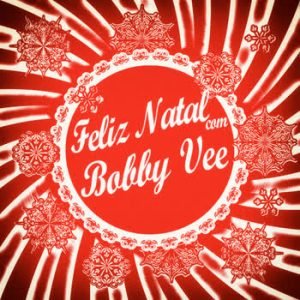 Bobby Vee - Feliz Natal com Bobby Vee