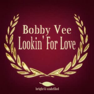 Bobby Vee - Lookin' For Love