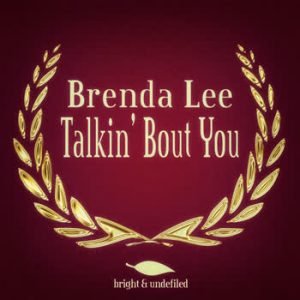 Brenda Lee - Talkin' Bout You