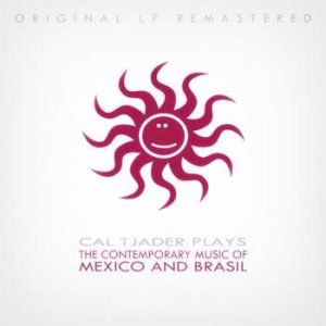 Cal Tjader - Cal Tjader Plays the Contemporary Music of Mexico and Brasil