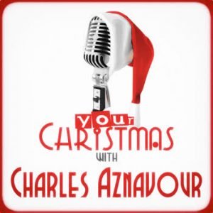 Charles Aznavour - Your Christmas with Charles Aznavour