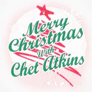 Chet Atkins - Merry Christmas with Chet Atkins