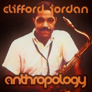 Clifford Jordan - Anthropology