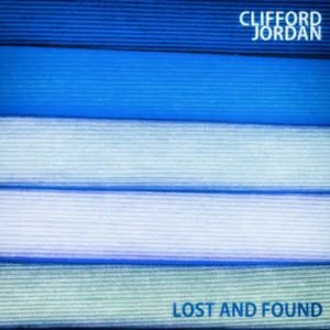 Clifford Jordan - Lost And Found