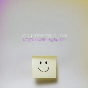 Colin Stuart Blawton - Good Morning In Love