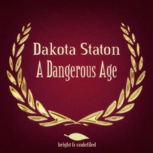 Dakota Staton - A Dangerous Age