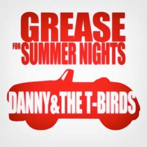 Danny & The T-birds - Grease For Summer Nights