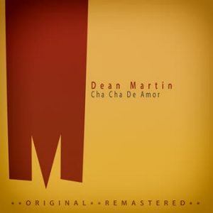 Dean Martin - Cha Cha de Amor (Original LP Remastered)