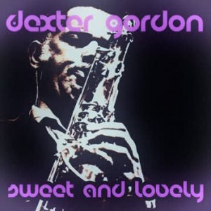 Dexter Gordon - Sweet And Lovely