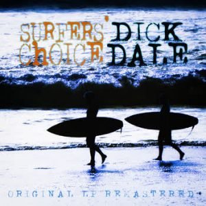 Dick Dale - Surfers' Choice (Remastered)