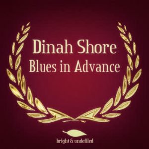 Dinah Shore - Blues in Advance (Remastered)