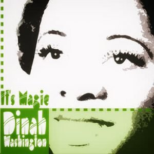 Dinah Washington - It's Magic