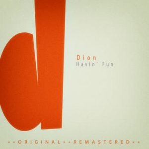 Dion - Havin' Fun