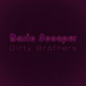 Dirty Brothers - Basic Scooper