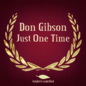 Don Gibson - Just One Time
