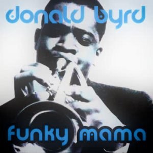 Donald Byrd - Funky Mama