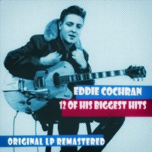 Eddie Cochran - 12 Of His Biggest Hits