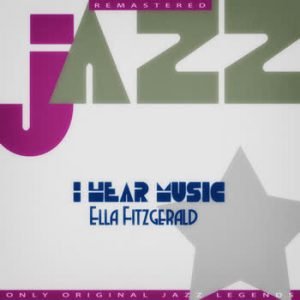 Ella Fitzgerald - I Hear Music