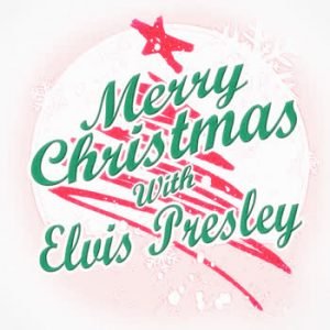Elvis Presley - Merry Christmas with Elvis Presley