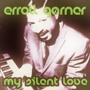 Erroll Garner - My Silent Love