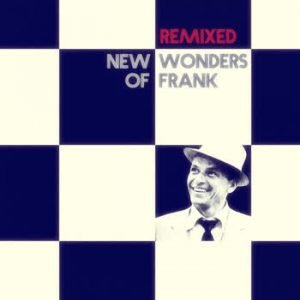 Frank Sinatra - New Wonders of Frank (Remixed)