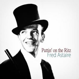 Fred Astaire - Puttin' On The Ritz