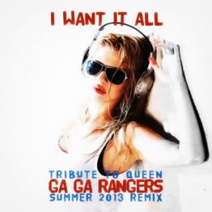 Ga Ga Rangers - I Want It All (Tribute To Queen) Summer 2013 Remix