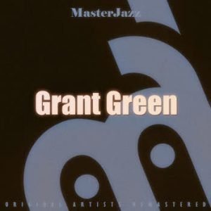Grant Green - MasterJazz: Grant Green