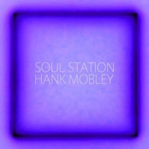 Hank Mobley - Soul Station