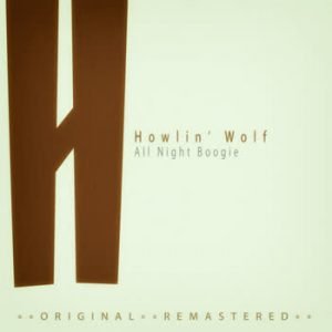 Howlin' Wolf - All Night Boogie