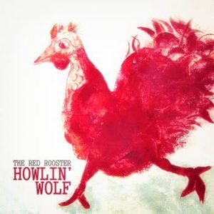 Howlin' Wolf - The Red Rooster